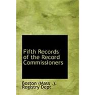 Fifth Records of the Record Commissioners