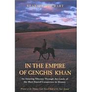 In the Empire of Genghis Khan : An Amazing Odyssey Through the Lands of the Most Feared Conquerors in History