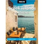Moon Greek Islands & Athens Timeless Villages, Scenic Hikes, Local Flavors