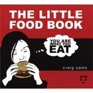 The Little Food Book: You Are What You Eat