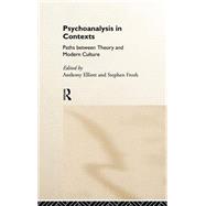 Psychoanalysis in Context: Paths between Theory and Modern Culture