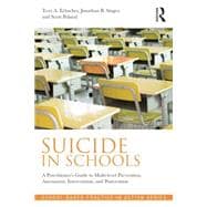 Suicide in Schools: A Practitioner's Guide to Multi-level Prevention, Assessment, Intervention, and Postvention,9780415857031