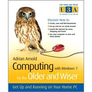 Computing with Windows 7 for the Older and Wiser : Get up and Running on Your Home PC
