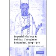 Imperial Ideology and Political Thought in Byzantium, 1204â€“1330
