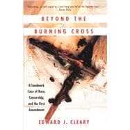 Beyond the Burning Cross A Landmark Case of Race, Censorship, and the First Amendment