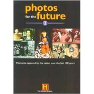 Photos for the Future : Moments Captured by the Nation over the Last 100 Years