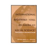 International Relations--Still an American Social Science