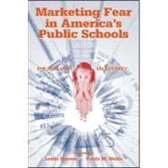 Marketing Fear in America's Public Schools: The Real War on Literacy