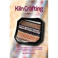 Kiln Crafting: Hot Tips for Fusing and Slumping