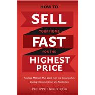 How to Sell Your Home Fast for the Highest Price Timeless Methods That Work Even in a Slow Market