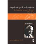 C.G.Jung: Psychological Reflections: A New Anthology of His Writings 1905-1961