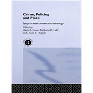 Crime, Policing and Place: Essays in Environmental Criminology
