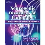 Neurogenic Disorders of Language : Theory Driven Clinical Practice