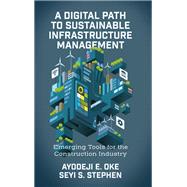 A Digital Path to Sustainable Infrastructure Management,9781837977031