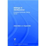 Siblings in Adolescence: Emerging individuals, lasting bonds