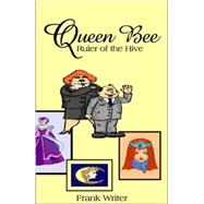 Queen Bee : Ruler of the Hive