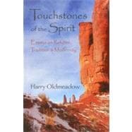 Touchstones of the Spirit Essays on Religion, Tradition & Modernity