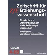 Standards Und Standardisierungen in Der Erziehungswissenschaft: Zeitschrift Fur Erziehungswissenschaft. Beiheft 4/2005