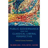Public Governance and the Classical-Liberal Perspective Political Economy Foundations