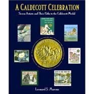 A Caldecott Celebration Seven Artists and their Paths to the Caldecott Medal