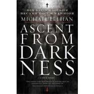 Ascent from Darkness : How Satan's Soldier Became God's Warrior