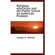 Religious Education and the Public School an American Problem