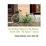 Life Building Method of the Ralston Health Club 