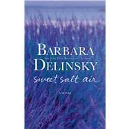 Sweet Salt Air A Novel
