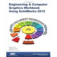 Engineering & Computer Graphics Workbook Using Solidworks 2012