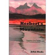 Herbert's Mountain : 21 Tales of Transformation