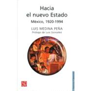 Hacia el Nuevo Estado (Toward a New State) : Mexico, 1920-1993
