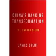 China's Banking Transformation The Untold Story