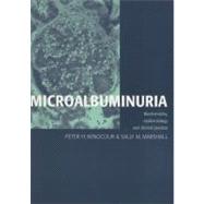 Microalbuminuria: Biochemistry, Epidemiology and Clinical Practice