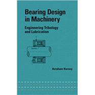 Bearing Design in Machinery: Engineering Tribology and Lubrication