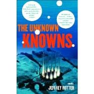 The Unknown Knowns A Novel