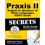 Praxis II English to Speakers of Other Languages 0361 Exam Secrets