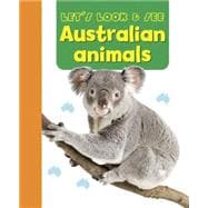 Let's Look & See: Australian Animals