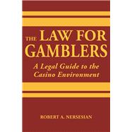 The Law for Gamblers A Legal Guide to the Casino Environment