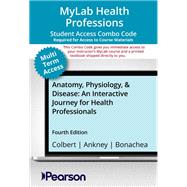 MyLab Health Professions with Pearson eText + Print Combo Access Card for Anatomy, Physiology, & Disease