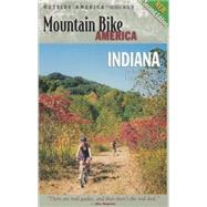 Mountain Bike America: Indiana, 2nd; An Atlas of Indiana's Greatest Off-Road Bicycle Rides