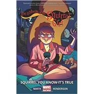 THE UNBEATABLE SQUIRREL GIRL VOL. 2: SQUIRREL YOU KNOW IT'S TRUE