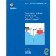 Groundwater in Rural Development : Facing the Challenges of Supply and Resource Sustainability