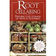 Root Cellaring Natural Cold Storage of Fruits & Vegetables