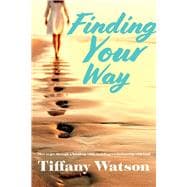 Finding Your Way (How to get through a breakup while building a relationship with God)