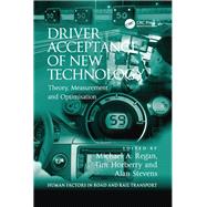 Driver Acceptance of New Technology: Theory, Measurement and Optimisation