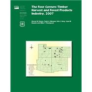 The Four Corners Timber Harvest and Forest Products Industry,2007