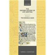 The Oxford History of Life-Writing: Volume 1. The Middle Ages