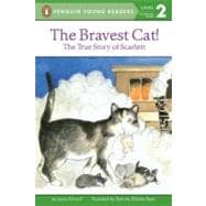 Bravest Cat! : The True Story of Scarlett