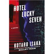 Hotel Lucky Seven A Novel