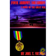 Four Arrows Squadron : A Novel of the Great War